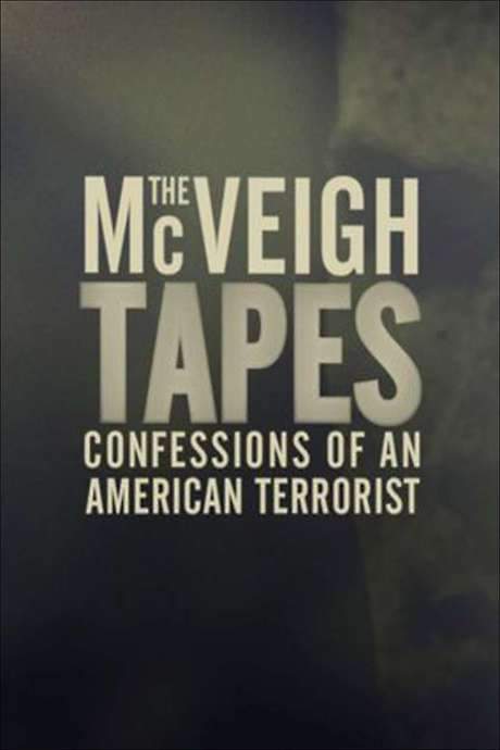 The McVeigh Tapes: Confessions of an American Terrorist